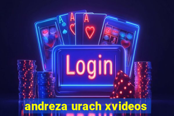 andreza urach xvideos